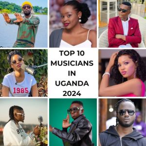 Top 10 Musicians in Uganda 2024